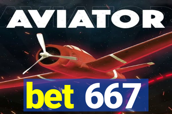 bet 667
